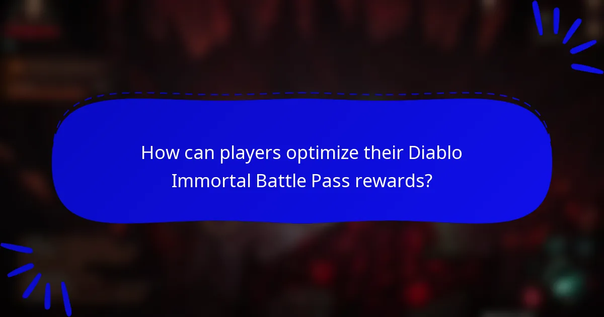 How can players optimize their Diablo Immortal Battle Pass rewards?